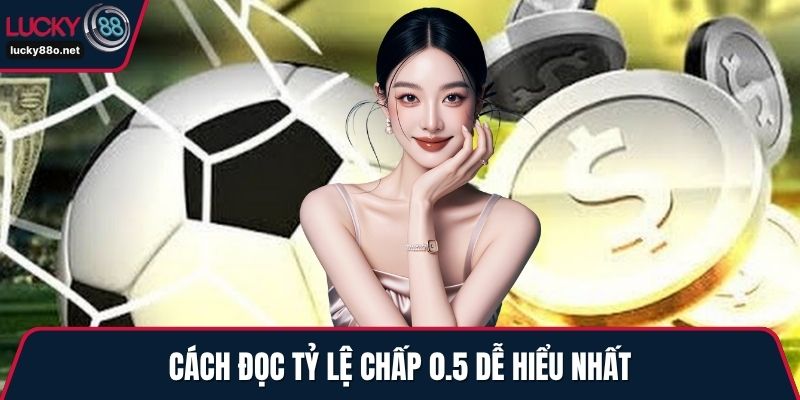 Cách đọc tỷ lệ chấp 0.5 dễ hiểu nhất
