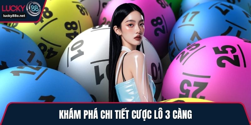 Khám phá chi tiết cược lô 3 càng